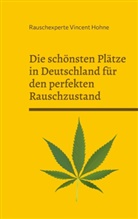 Rauschexperte Vincent Hohne - Die schönsten Plätze in Deutschland für den perfekten Rauschzustand