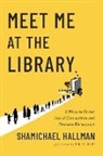 Shamichael Hallman - Meet Me at the Library