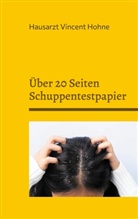 Hausarzt Vincent Hohne - Über 20 Seiten Schuppentestpapier