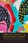 Dr Selma Rezgui, Selma Rezgui, Dr Laura Marie Sturtz, Laura Marie Sturtz, Dr Tara Talwar Windsor, Tara Talwar Windsor - Rewriting Identities in Contemporary Germany