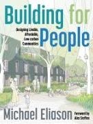Michael Eliason - Building for People - Designing Livable, Affordable, Low-Carbon Communities