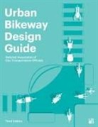 National Association of City Transportation Officials - Urban Bikeway Design Guide, Third Edition