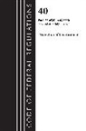 Office Of The Federal Register (U S, Office Of The Federal Register (U.S.) - Code of Federal Regulations, Title 40 Protection of the Environment