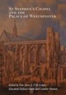 Tim Ayers, J P D Cooper, J.P.D. Cooper, Caroline Shenton, Elizabeth Hallam Smith - St Stephen's Chapel and the Palace of Westminster