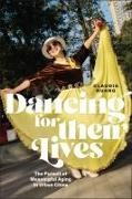 Claudia Huang - Dancing for Their Lives - The Pursuit of Meaningful Aging in Urban China
