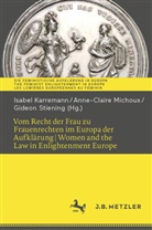 Isabel Karremann, Anne-Claire Michoux, Stiening, Gideon Stiening - Vom Recht der Frau zu Frauenrechten im Europa der Aufklärung I Women and the Law in Enlightenment Europe