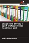 Peter Omondi-Ochieng - Legge sulla privacy e sport professionistico negli Stati Uniti