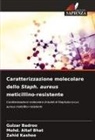 Gulzar Badroo, Mohd. Altaf Bhat, Zahid Kashoo - Caratterizzazione molecolare dello Staph. aureus meticillino-resistente