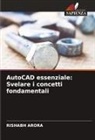 Rishabh Arora - AutoCAD essenziale: Svelare i concetti fondamentali