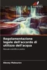 Alexey Maksurov - Regolamentazione legale dell'accordo di utilizzo dell'acqua