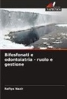 Rafiya Nazir - Bifosfonati e odontoiatria - ruolo e gestione