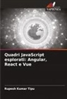 Rupesh Kumar Tipu - Quadri JavaScript esplorati: Angular, React e Vue