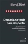 Slavoj Zizek - Demasiado Tarde Para Despertar