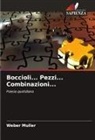 Weber Müller - Boccioli... Pezzi... Combinazioni...