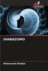 Mohammad Shahbzi - SHABAZISMO