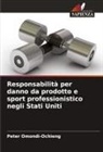 Peter Omondi-Ochieng - Responsabilità per danno da prodotto e sport professionistico negli Stati Uniti