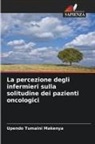 Upendo Tumaini Makenya - La percezione degli infermieri sulla solitudine dei pazienti oncologici
