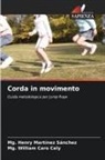 Mg. William Caro Cely, Mg. Henry Martínez Sánchez - Corda in movimento
