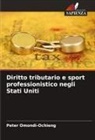 Peter Omondi-Ochieng - Diritto tributario e sport professionistico negli Stati Uniti