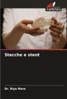 Dr. Riya More, Riya More - Stecche e stent