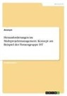 Anonymous, Marcel Micheel - Herausforderungen im Multiprojektmanagement. Konzept am Beispiel der Firmengruppe IST