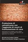 Ricardo de Freitas Cabral, Marco de Oliveira Vargas Francisco - Produzione di calcestruzzo con l'aggiunta di scarti di frantumazione di cava