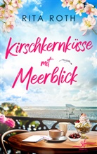 Rita Roth - KirschkernkÃ¼sse mit Meerblick