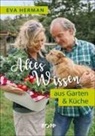 Eva Herman - Altes Wissen aus Garten & Küche