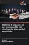 Bhagavan Reddy, G. Valli - Sistema di erogazione del microcredito con riferimento ai gruppi di auto-aiuto