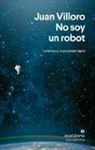 Juan Villoro - No Soy Un Robot