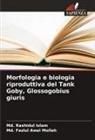 Md. Rashidul Islam, Md. Fazlul Awal Mollah - Morfologia e biologia riproduttiva del Tank Goby, Glossogobius giuris