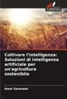 Amar Saraswat - Coltivare l'intelligenza: Soluzioni di intelligenza artificiale per un'agricoltura sostenibile