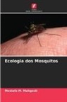 Mostafa M. Mahgoub - Ecologia dos Mosquitos