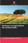 Luiz Gustavo Batista Ferreira - Avanços na agricultura de conservação