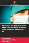 Harsimranjeet S Pawar, Simran Pawar, Nitin Sapra - Técnicas de elevação do assoalho do seio maxilar com avanços recentes: AL