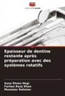 Farhan Raza Khan, Sana Ehsen Nagi, Munawar Rahman - Epaisseur de dentine restante après préparation avec des systèmes rotatifs