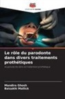 Mandira Ghosh, Baisakhi Mallick - Le rôle du parodonte dans divers traitements prothétiques