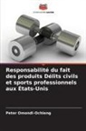 Peter Omondi-Ochieng - Responsabilité du fait des produits Délits civils et sports professionnels aux États-Unis