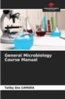 Taliby Dos Camara - General Microbiology Course Manual