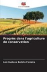 Luiz Gustavo Batista Ferreira - Progrès dans l'agriculture de conservation