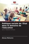 Alexey Maksurov - Politique sociale de l'État dans le domaine de l'éducation