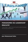 Jam Muhammad Zafar - PARADIGMES DU LEADERSHIP ÉDUCATIF