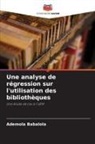 Ademola Babalola - Une analyse de régression sur l'utilisation des bibliothèques