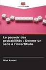 Mina Kumari - Le pouvoir des probabilités : Donner un sens à l'incertitude