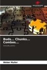 Weber Müller - Buds... Chunks... Combos...