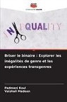 Padmani Koul, Vaishali Madaan - Briser le binaire : Explorer les inégalités de genre et les expériences transgenres