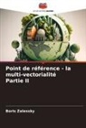 Boris Zalessky - Point de référence - la multi-vectorialité Partie II