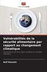 Asif Hussain - Vulnérabilités de la sécurité alimentaire par rapport au changement climatique