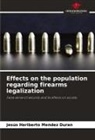 Jesús Heriberto Mendez Duran - Effects on the population regarding firearms legalization