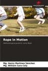 Mg. William Caro Cely, Mg. Henry Martínez Sánchez - Rope in Motion